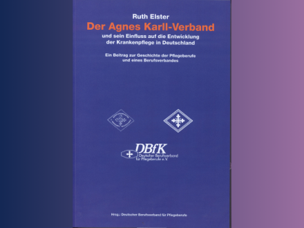 Der Agnes Karll Verband und sein Einfluss auf die Entwicklung der Krankenpflege in Deutschland